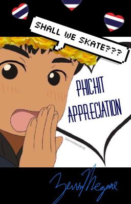 || PHICHIT APPRECIATION ||