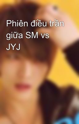 Phiên điều trần giữa SM vs JYJ