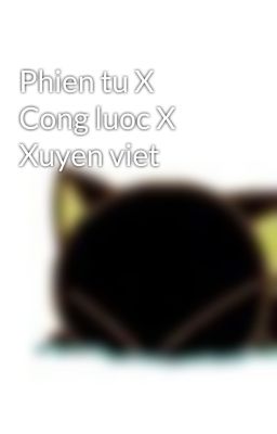 Phien tu X Cong luoc X Xuyen viet