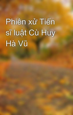 Phiên xử Tiến sĩ luật Cù Huy Hà Vũ