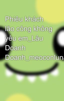 Phiêu khách lão công không yêu em_Lâu Doanh Doanh_meoconlunar