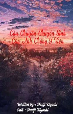 [ Phiêu Lưu ] Câu Chuyện Chuyển Sinh Của Anh Chàng Y Viên