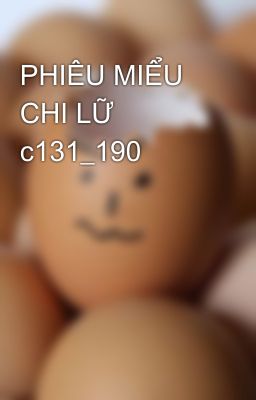 PHIÊU MIỂU CHI LỮ c131_190