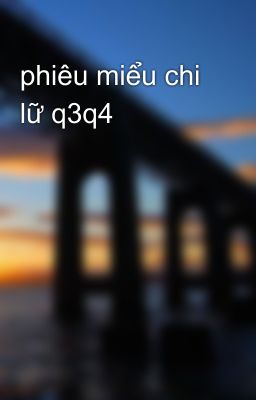 phiêu miểu chi lữ q3q4