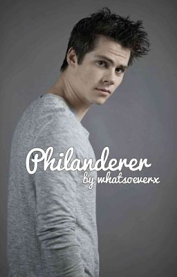 Philanderer // Dylan O'Brien ✔️