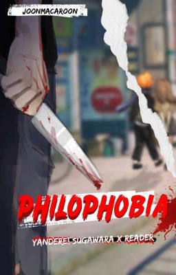 Philophobia 2 (Yandere! Sugawara X FemReader!)