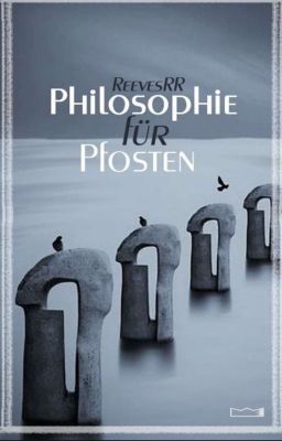 ∆Philosophie für Pfosten∆