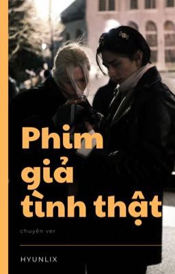 Phim Giả Tình Thật || hyunlix