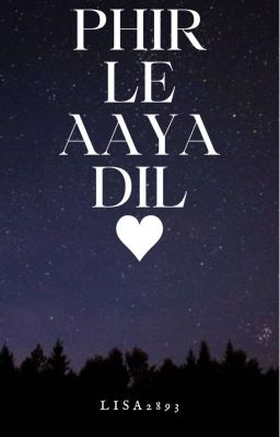 Phir Le Aaya Dil