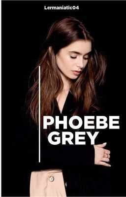 Phoebe Grey -Los Grey // CANCELADA 