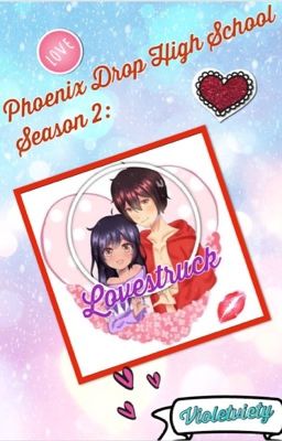 Phoenix Drop High School Season 2: Lovestruck 