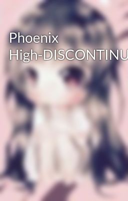 Phoenix High-DISCONTINUED-