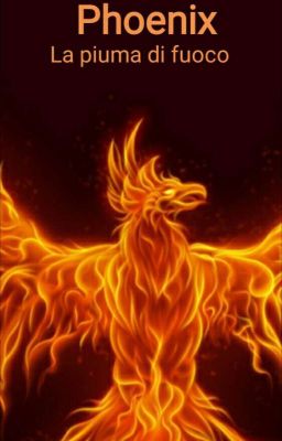 Phoenix: La piuma di fuoco [Da riscrivere]