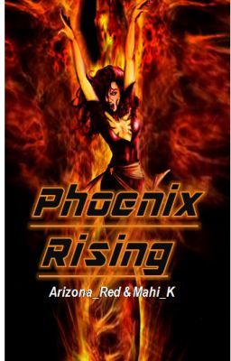 Phoenix Rising(On Hold till summer)