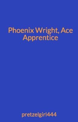 Phoenix Wright, Ace Apprentice