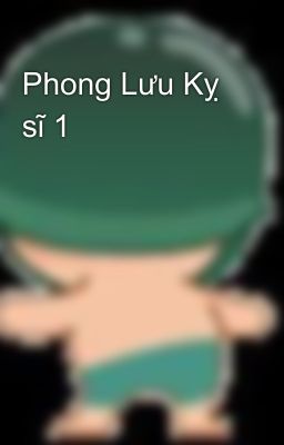 Phong Lưu Kỵ sĩ 1