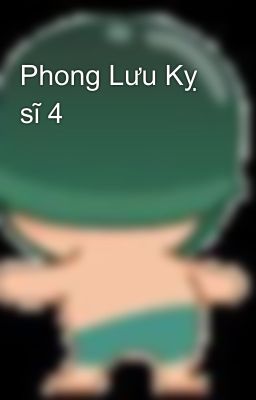 Phong Lưu Kỵ sĩ 4