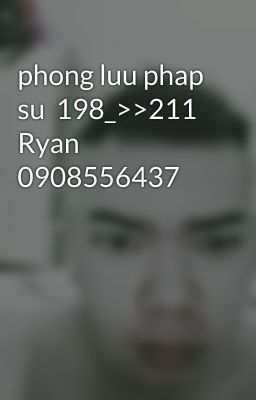 phong luu phap su  198_>>211  Ryan 0908556437