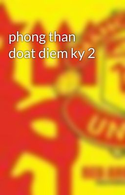 phong than doat diem ky 2