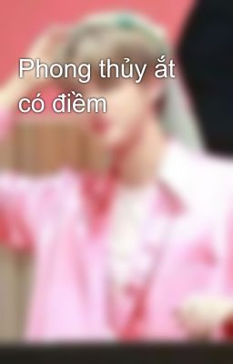 Phong thủy ắt có điềm