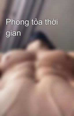 Phong tỏa thời gian