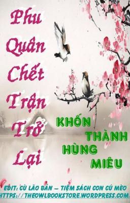 Phu Quân Chết Trận Trở Lại 