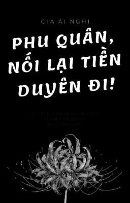 Phu Quân, Nối Lại Tiền Duyên Đi!