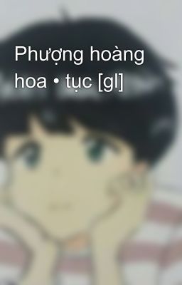 Phượng hoàng hoa • tục [gl]