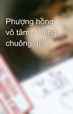 Phượng hồng vô tâm - Tiếng chuông gió