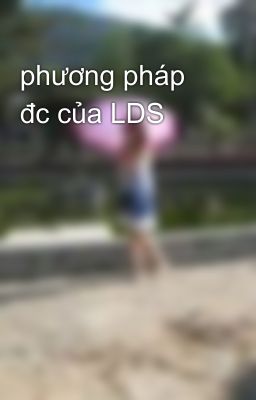 phương pháp đc của LDS