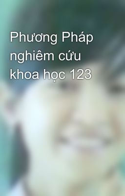 Phương Pháp nghiêm cứu khoa học 123