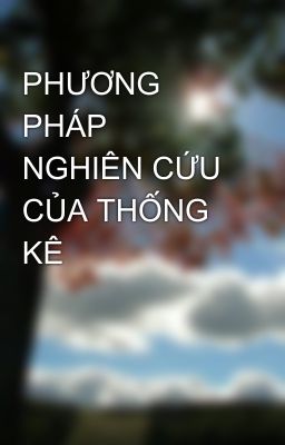 PHƯƠNG PHÁP NGHIÊN CỨU CỦA THỐNG KÊ