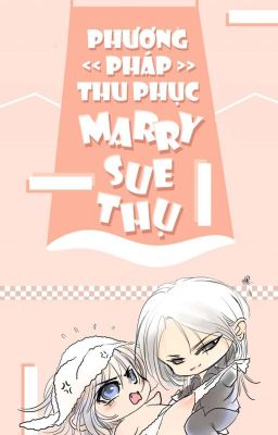 Phương pháp thu phục Marry Sue thụ