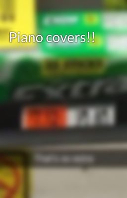 Piano covers!!