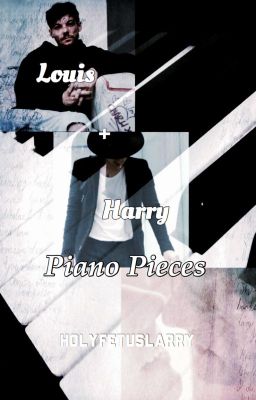 《 Piano Pieces - Louis + Harry 》