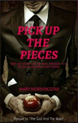 Pick 👬 Up The 👨‍❤️‍💋‍👨Pieces - Prequel 1