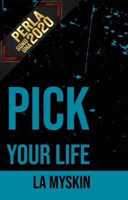 Pick your life