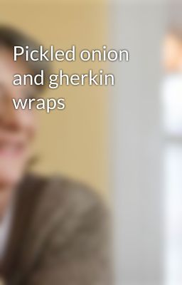 Pickled onion and gherkin wraps