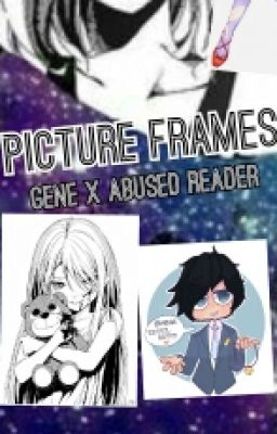 Picture Frames Gene X Abused Reader