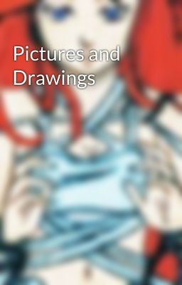 Pictures and Drawings