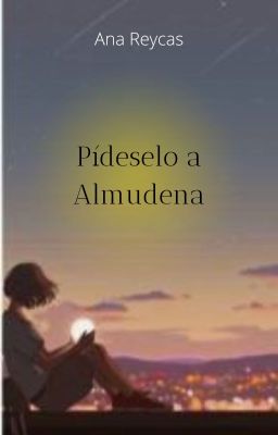 Pídeselo a Almudena