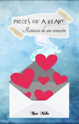 Pieces of a heart: Retazos de un corazón