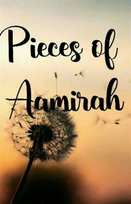 Pieces Of Aamirah