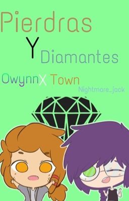 piedras Y Diamantes(owynn x town) Cancelada