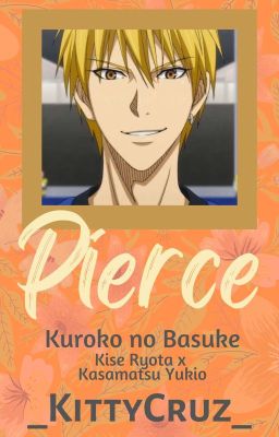 Pierce (Kise Ryota x Kasamatsu Yukio) | Kuroko no Basuke