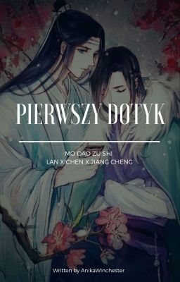 Pierwszy Dotyk ~ Jiang Cheng x Lan XiChen 