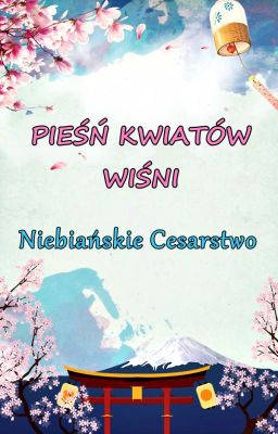 Pieśń Kwiatów Wiśni - Niebiańskie Cesarstwo