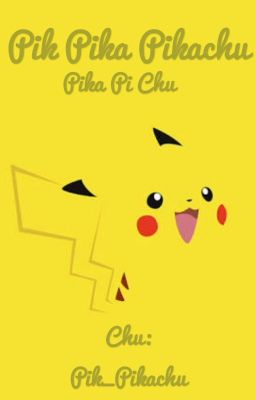 Pik Pika Pikachu