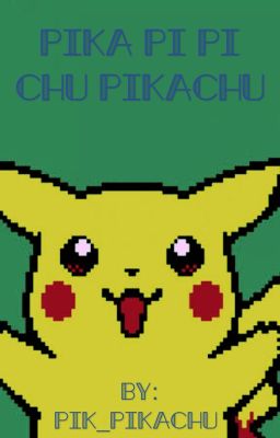 Pika Pi Pi Chu Pikachu