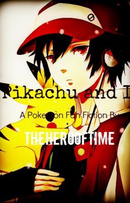 Pikachu and I: a Pokemon Fan-Fic